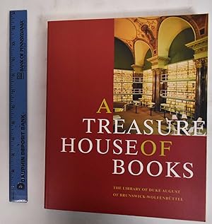 Seller image for A Treasure House of Books: The Library of Duke August of Brunswick-Wolfenbuttel for sale by Mullen Books, ABAA