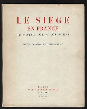 Le Siege en France du Moyen Age a nos jours; 343 photographies de Pierre Devinoy