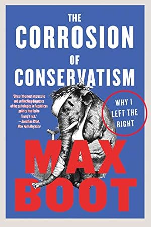 Imagen del vendedor de Corrosion of Conservatism: Why I Left the Right a la venta por Bellwetherbooks