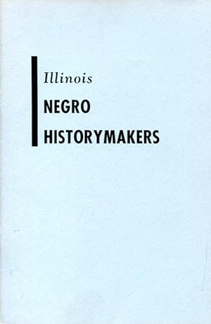 Imagen del vendedor de ILLINOIS NEGRO HISTORY MAKERS. Adapted from 1964 booklet. a la venta por MyLibraryMarket