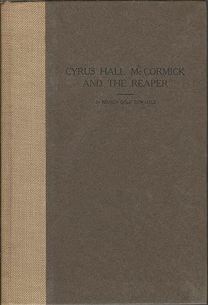 Imagen del vendedor de Cyrus Hall McCormick and the Reaper. from the Proceedings of the State Historical Society of Wisconsin for 1908 a la venta por MyLibraryMarket