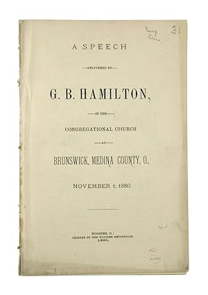 A Speech Delivered by G.B. Hamilton, in the Congregational Church at Brunswick, Medina County, O....