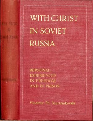 Imagen del vendedor de With Christ in Soviet Russia: A Russian Christian's personal experiences of the power of the Gospel in freedom and in prison in connection with the religious movements in U. S. S. R. a la venta por Haaswurth Books