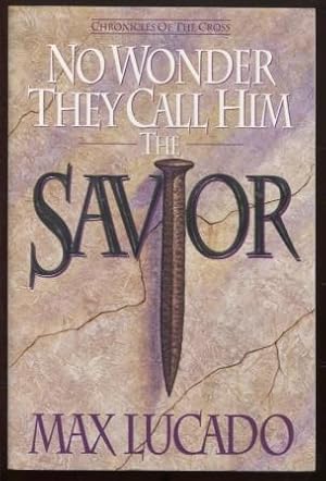 Seller image for No Wonder They Call Him Savior: Chronicles of the Cross for sale by E Ridge Fine Books