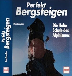 Perfekt Bergsteigen. Die Hohe Schule des Alpinismus. Deutsche Fassung von Thomas Küpper.