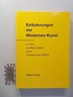 Bild des Verkufers fr Erluterungen zur modernen Kunst : 60 Texte von Max Imdahl, seinen Freunden und Schlern. Kunstsammlungen der Ruhr-Universitt Bochum. Hrsg. von Norbert Kunisch zum Verkauf von Druckwaren Antiquariat