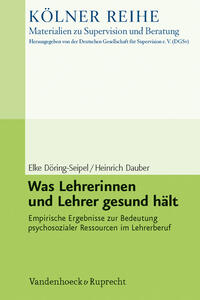 Seller image for Was Lehrerinnen und Lehrer gesund hlt : empirische Ergebnisse zur Bedeutung psychosozialer Ressourcen im Lehrerberuf ; mit 16 Tabellen. Elke Dring-Seipel/Heinrich Dauber. Unter Mitw. von Nils Altner und Sebastian Sauer / Klner Reihe - Materialien zu Supervision und Beratung ; Bd. 4 for sale by Fundus-Online GbR Borkert Schwarz Zerfa