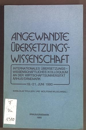 Seller image for Angewandte bersetzungswissenschaft. Internat. bersetzungswiss. Kolloquium an d. Wirtschaftsuniv. Arhus/Dnemark, 19. - 21. Juni 1980. for sale by books4less (Versandantiquariat Petra Gros GmbH & Co. KG)