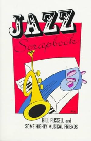 Imagen del vendedor de Jazz Scrapbook : Bill Russell and Some Highly Musical Friends a la venta por GreatBookPrices