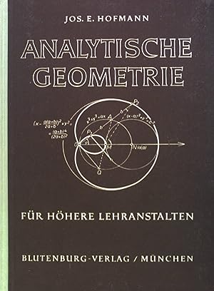 Bild des Verkufers fr Analytische Geometrie: Eine Einfhrung zum Gebrauch in den oberen Klassen hherer Lehranstalten und zum Selbststudium. zum Verkauf von books4less (Versandantiquariat Petra Gros GmbH & Co. KG)