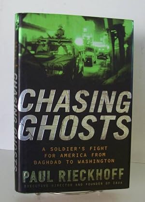 Image du vendeur pour Chasing Ghosts A Soldier's Fight for America from Baghdad to Washington mis en vente par John E. DeLeau