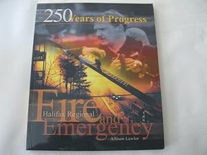 Seller image for 250 Years of Progress Halifax Regional Fire and Emergency for sale by ABC:  Antiques, Books & Collectibles
