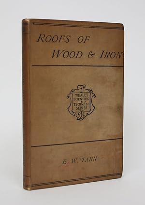 An Elementary Treatise on the Construction of Roofs of Wood and Iron: Deduced Chiefly From the Wo...