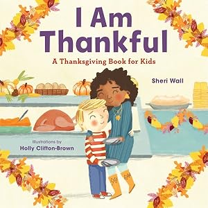 Seller image for I Am Thankful : A Thanksgiving Book for Kids for sale by GreatBookPrices
