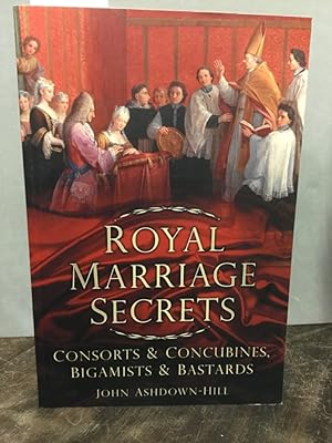 Immagine del venditore per Royal Marriage Secrets: Consorts & Concubines, Bigamists & Bastards venduto da Kepler-Buchversand Huong Bach