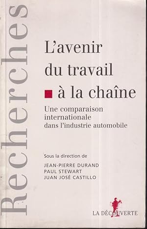 Bild des Verkufers fr L'avenir du travail  la chane : une comparaison internationale dans l'industrie automobile zum Verkauf von PRISCA