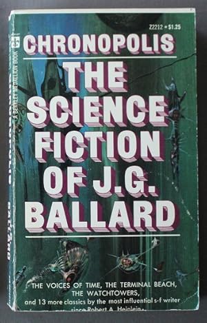 Chronopolis the Science Fiction of J.G. Ballard (Collection of 16 Short Stories; (Berkley Medalli...