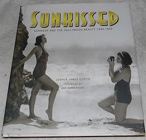 Seller image for Sunkissed: Sunwear and the Hollywood Beauty 1930-1950 for sale by Pheonix Books and Collectibles