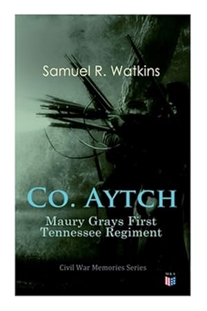 Seller image for Co. Aytch : Maury Grays First Tennessee Regiment for sale by GreatBookPrices