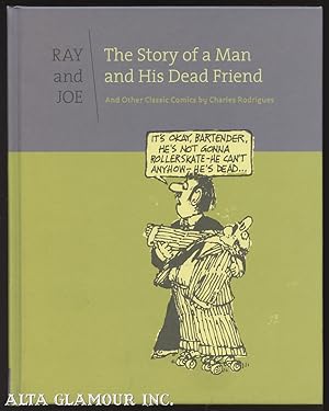Seller image for RAY AND JOE; The Story of a Man and His Dead Friend and Other Classic Comics for sale by Alta-Glamour Inc.