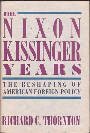 Seller image for The Nixon-Kissinger Years: Reshaping America's Foreign Policy for sale by Books of the World