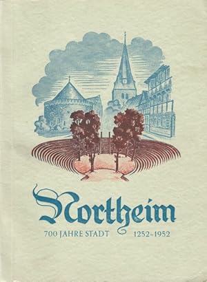 Northeim. 700 Jahre Stadt 1252 - 1952. Ein Festbuch zur 700-Jahrfeier.