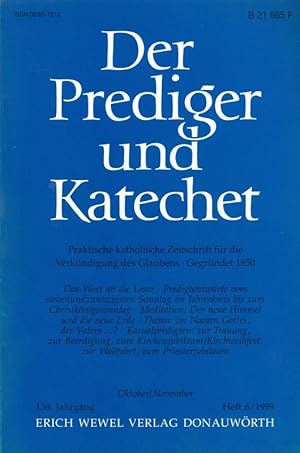 Bild des Verkufers fr Der Prediger und Katechet. Praktische katholische Zeitschrift fr die Verkndigung des Glaubens. 138. Jahrgang, Oktober/ November 1999, Heft 6. zum Verkauf von Online-Buchversand  Die Eule