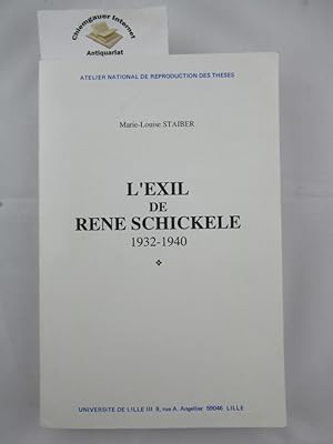 L' Exil de René Schickele. 1932-1940. Thèse de doctoroat. sous la direction de Monsieur le Profes...