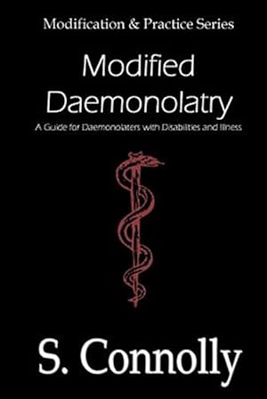 Immagine del venditore per Modified Daemonolatry : A Guide for Daemonolaters With Disabilities & Illness venduto da GreatBookPrices