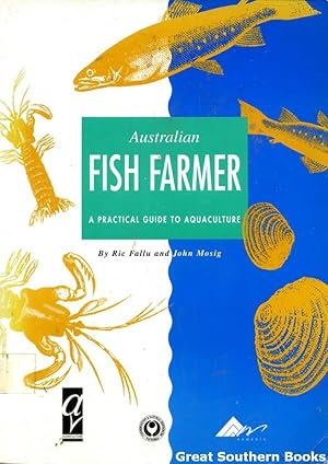 Seller image for Australian Fish Farmer: A Practical Guide to Aquaculture for sale by Great Southern Books