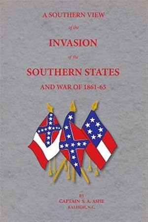 Seller image for A Southern View of the Invasion of the Southern States and War of 1861-65 for sale by GreatBookPrices