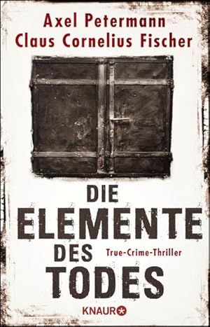 Bild des Verkufers fr Die Elemente des Todes: True-Crime-Thriller (Kiefer Larsen, Band 1) zum Verkauf von Antiquariat Armebooks