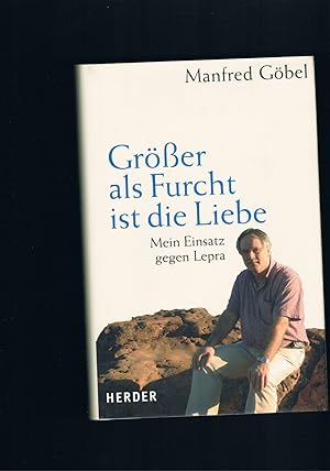 Seller image for Grer als die Furcht ist die Liebe Mein Einsatz gegen Lepra for sale by manufactura