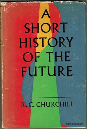 A Short History Of The Future