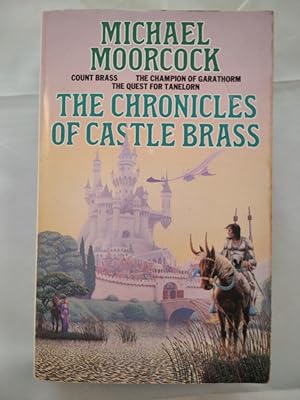 The Chronicles of Castle Brass: "Count Brass", "Quest for Tanelorn", "Champion of Garathorm".