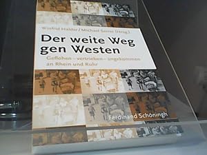 Bild des Verkufers fr Der weite Weg nach Westen: Geflohen - vertrieben - angekommen an Rhein und Ruhr zum Verkauf von Eichhorn GmbH