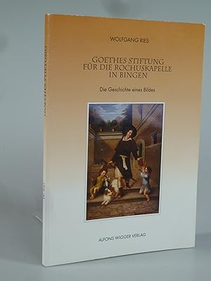 Bild des Verkufers fr Goethes Stiftung fr die Rochuskapelle in BIngen. zum Verkauf von Antiquariat Dorner