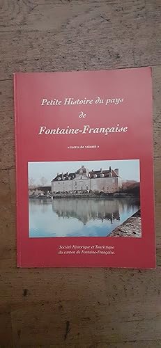 Seller image for Petite histoire de Fontaine-Franaise terres de volont . for sale by Librairie Sainte-Marie