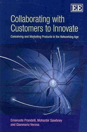 Seller image for Collaborating With Customers to Innovate : Conceiving and Marketing Products in the Networking Age for sale by GreatBookPricesUK