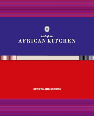 Image du vendeur pour Out of An African Kitchen : Recipes & Stories mis en vente par GreatBookPricesUK
