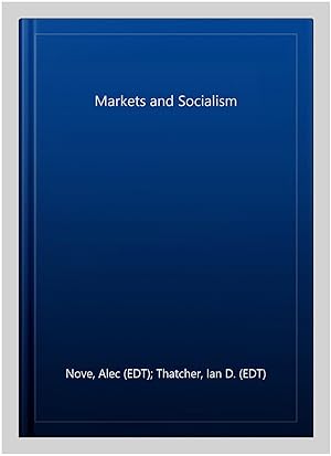 Image du vendeur pour Markets and Socialism mis en vente par GreatBookPricesUK