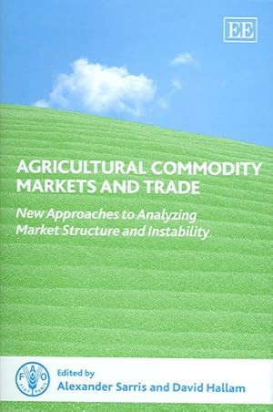 Seller image for Agricultural Commodity Markets And Trade : New Approaches to Analyzing Market Structure And Instability for sale by GreatBookPrices