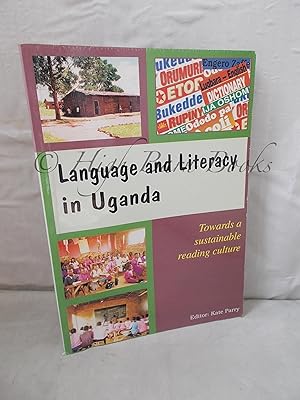 Language and Literacy in Uganda: Towards a Sustainable Reading Culture