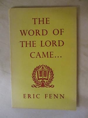 Seller image for THE WORD OF THE LORD CAME for sale by GREENSLEEVES BOOKS