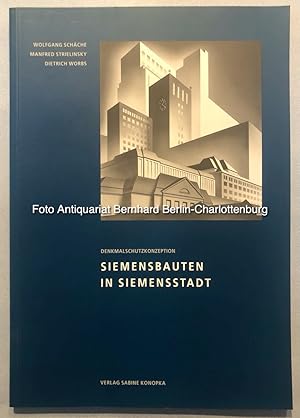 Denkmalschutzkonzeption. Siemensbauten in Siemensstadt. Teil 1 Industriegebäude