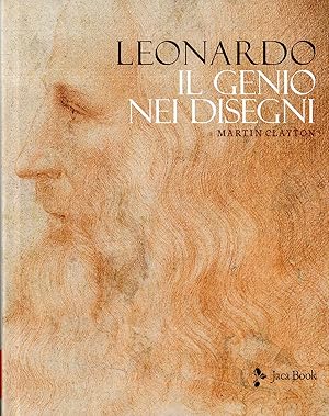 Seller image for Leonardo : il genio nei disegni. 200 opere dalla Royal Collection for sale by Messinissa libri