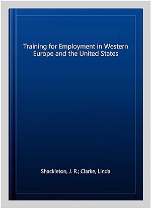Seller image for Training for Employment in Western Europe and the United States for sale by GreatBookPrices
