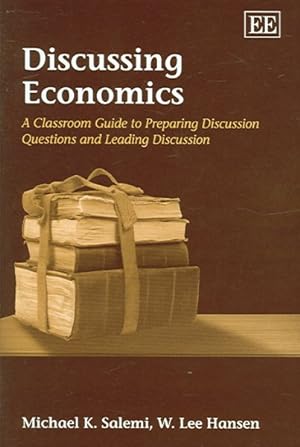Image du vendeur pour Discussing Economics : A Classroom Guide To Preparing Discussion Questions And Leading Discussion mis en vente par GreatBookPrices