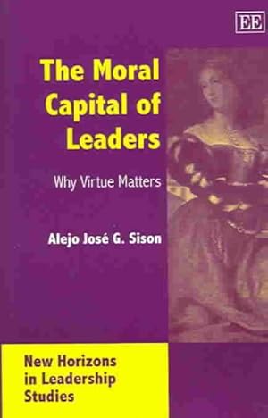 Bild des Verkufers fr Moral Capital Of Leaders : Why Virtue Matters zum Verkauf von GreatBookPrices