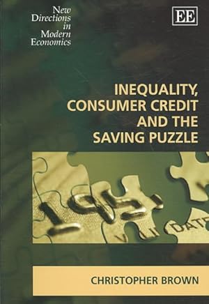 Seller image for Inequality, Consumer Credit And The Saving Puzzle for sale by GreatBookPrices